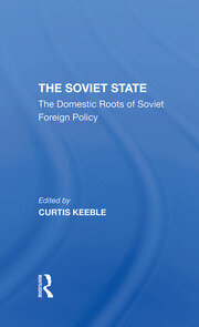The Soviet State: The Domestic Roots Of Soviet Foreign Policy book cover