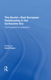 The Sovieteast European Relationship In The Gorbachev Era: The Prospects For Adaptation book cover