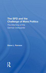 The Spd And The Challenge Of Mass Politics: The Dilemma Of The German Volkspartei book cover