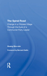 The Spiral Road: Change In A Chinese Village Through The Eyes Of A Communist Party Leader book cover