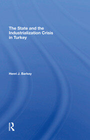 The State And The Industrialization Crisis In Turkey book cover