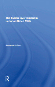 The Syrian Involvement In Lebanon Since 1975 book cover