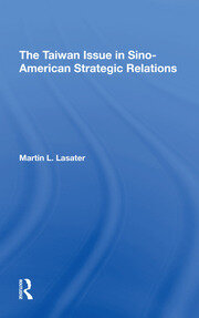 The Taiwan Issue In Sinoamerican Strategic Relations book cover