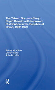 The Taiwan Success Story: Rapid Growith With Improved Distribution In The Republic Of China, 19521979 book cover