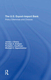 The U.s. Exportimport Bank: Policy Dilemmas And Choices book cover
