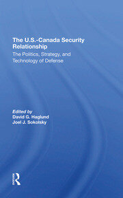The U.s.canada Security Relationship: The Politics, Strategy, And Technology Of Defense book cover