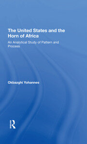 The United States And The Horn Of Africa: An Analytical Study Of Pattern And Process book cover