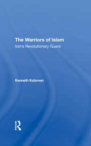 The Warriors Of Islam: Iran's Revolutionary Guard book cover