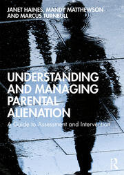Understanding and Managing Parental Alienation: A Guide to Assessment and Intervention book cover