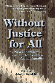 Without Justice For All: The New Liberalism And Our Retreat From Racial Equality book cover