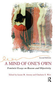 A Mind Of One's Own: Feminist Essays On Reason And Objectivity book cover