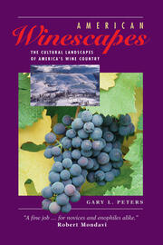 American Winescapes: The Cultural Landscapes Of America's Wine Country book cover