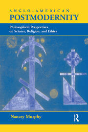 Anglo-american Postmodernity: Philosophical Perspectives On Science, Religion, And Ethics book cover