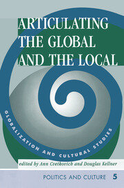 Articulating The Global And The Local: Globalization And Cultural Studies book cover