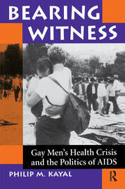 Bearing Witness: Gay Men's Health Crisis And The Politics Of Aids book cover