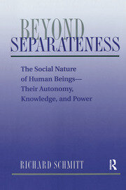 Beyond Separateness: The Social Nature Of Human Beings--their Autonomy, Knowledge, And Power book cover