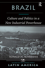 Brazil: Culture And Politics In A New Industrial Powerhouse book cover