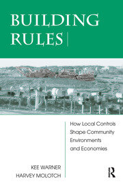 Building Rules: How Local Controls Shape Community Environments And Economies book cover