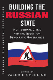 Building The Russian State: Institutional Crisis And The Quest For Democratic Governance book cover
