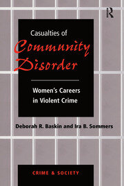 Casualties Of Community Disorder: Women's Careers In Violent Crime book cover