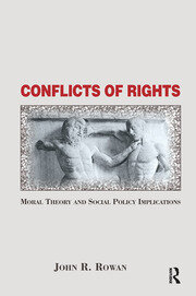 Conflicts Of Rights: Moral Theory And Social Policy Implications book cover