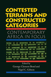 Contested Terrains And Constructed Categories: Contemporary Africa In Focus book cover