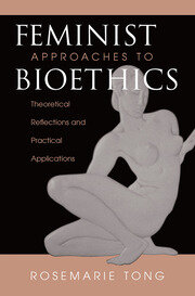 Feminist Approaches To Bioethics: Theoretical Reflections And Practical Applications book cover
