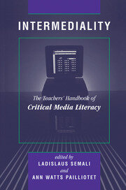 Intermediality: Teachers' Handbook Of Critical Media Literacy book cover