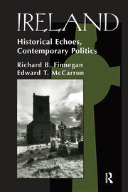 Ireland: Historival Echoes, Contemporary Politics book cover