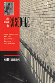 Left Behind In Rosedale: Race Relations And The Collapse Of Community Institutions book cover