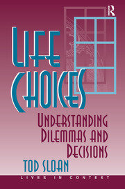 Life Choices: Understanding Dilemmas And Decisions book cover