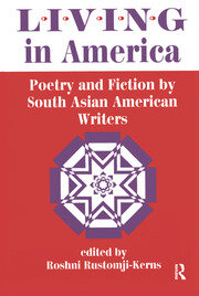 Living In America: Poetry And Fiction By South Asian American Writers book cover