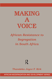 Making A Voice: African Resistance To Segregation In South Africa book cover
