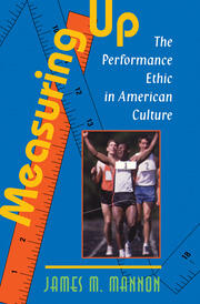 Measuring Up: The Performance Ethic In American Culture book cover