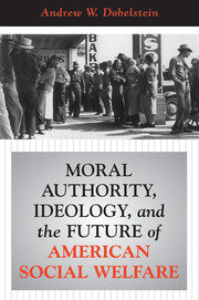 Moral Authority, Ideology, And The Future Of American Social Welfare book cover