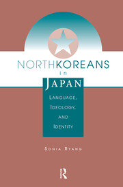 North Koreans In Japan: Language, Ideology, And Identity book cover