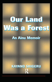 Our Land Was A Forest: An Ainu Memoir book cover