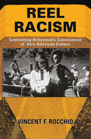 Reel Racism: Confronting Hollywood's Construction Of Afro-american Culture book cover