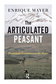 The Articulated Peasant: Household Economies In The Andes book cover