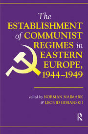 The Establishment Of Communist Regimes In Eastern Europe, 1944-1949 book cover