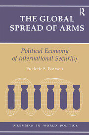 The Global Spread Of Arms: Political Economy Of International Security book cover