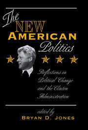The New American Politics: Reflections On Political Change And The Clinton Administration book cover