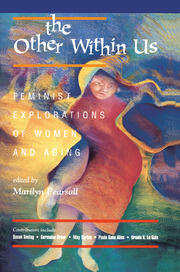The Other Within Us: Feminist Explorations Of Women And Aging book cover