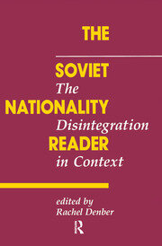 The Soviet Nationality Reader: The Disintegration In Context book cover