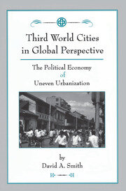 Third World Cities In Global Perspective: The Political Economy Of Uneven Urbanization book cover