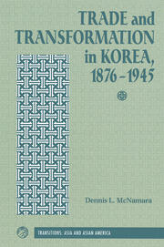 Trade And Transformation In Korea, 1876-1945 book cover