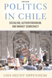 Politics In Chile: Socialism, Authoritarianism, and Market Democracy book cover