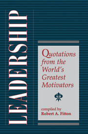 Leadership: Quotations From The World's Greatest Motivators book cover