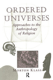 Ordered Universes: Approaches To The Anthropology Of Religion book cover