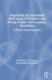 Supporting the Emotional Well-being of Children and Young People with Learning Disabilities: A Whole School Approach book cover